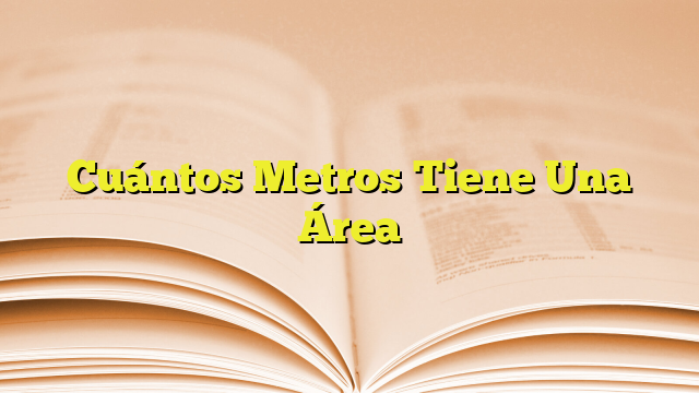 Cu Ntos Metros Tiene Una Rea Imagenes Graficos