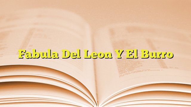 Fabula Del Leon Y El Burro Imagenes Graficos