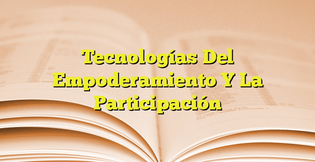 Tecnolog As Del Empoderamiento Y La Participaci N Imagenes Graficos