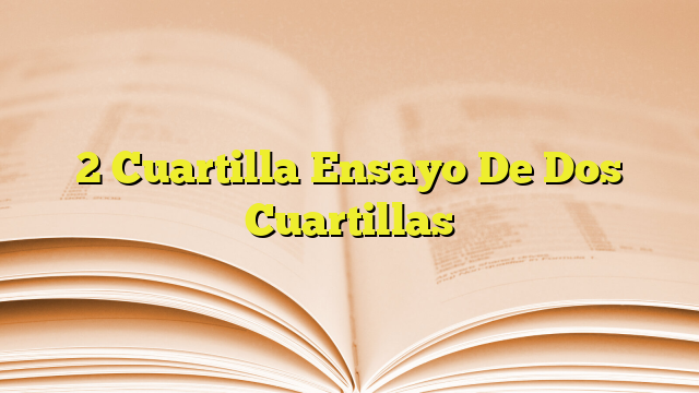 2 Cuartilla Ensayo De Dos Cuartillas | Imagenes Graficos