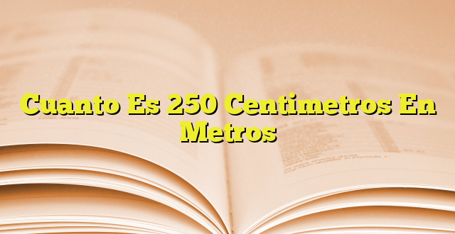 cuanto es 2 4 metros en centimetros