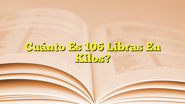 cu-nto-es-106-libras-en-kilos-imagenes-graficos