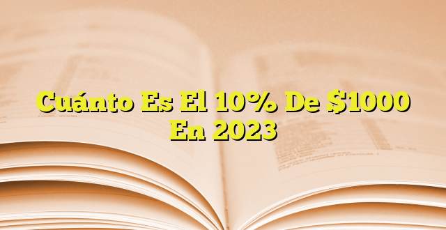 cu-nto-es-el-10-de-1000-en-2023-imagenes-graficos