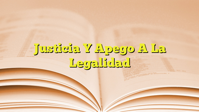 Justicia Y Apego A La Legalidad Imagenes Graficos 