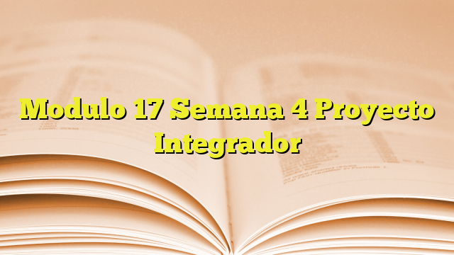 Modulo 17 Semana 4 Proyecto Integrador | Imagenes Graficos