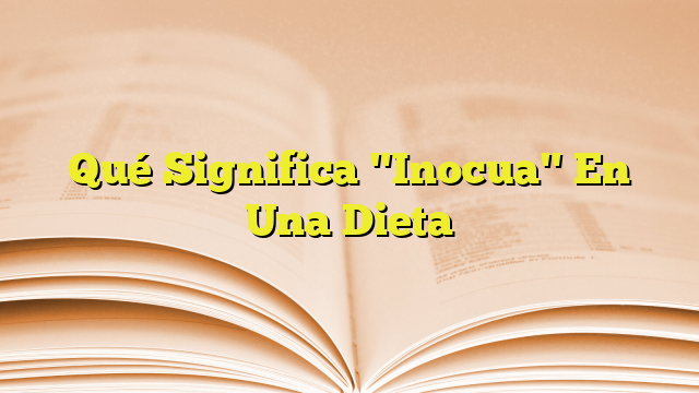 Qué Significa Inocua En Una Dieta Imagenes Graficos 3265